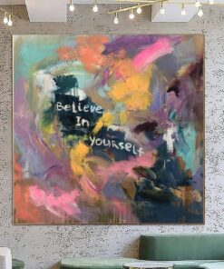 Large Original Colorful Paintings On Canvas Motivational Art Abstract Vivid Painting Contemporary Art Textured Painting | BELIEVE IN YOURSELF