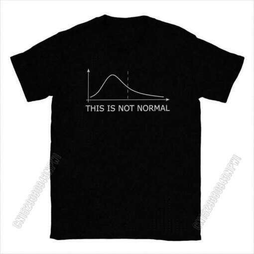 Buy This Is Not Normal Math Men T Shirts Statistics Distribution Resist Pun Tee Shirt Chic Round Collar T-Shirts Pure Cotton online shopping cheap
