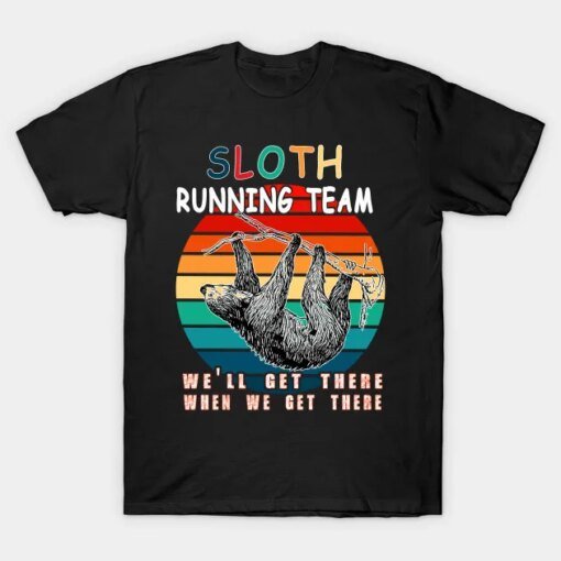 Buy We'll Get There. Funny Sloth Running Team T-Shirt 100% Cotton O-Neck Summer Short Sleeve Casual Mens T-shirt Size S-3XL online shopping cheap
