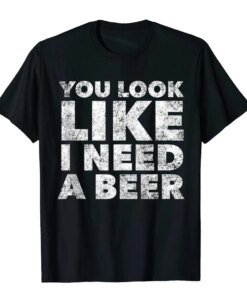 Buy You Look Like I Need A Beer Funny Drinking Alcohol Drunk Man Top Slim Fit Men's T Shirts Cotton Tops & Tees High Street online shopping cheap