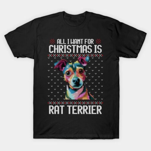 Buy All I Want for Christmas Is Rat Terrier. Novelty Dog Lovers Gift T-Shirt 100% Cotton O-Neck Short Sleeve Casual Mens T-shirt New online shopping cheap