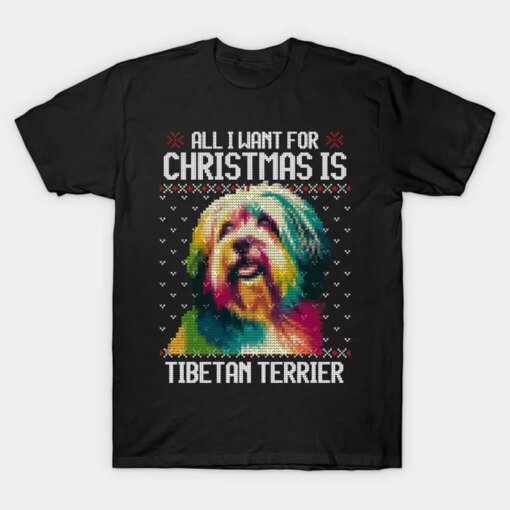 Buy All I Want for Christmas Is Tibetan Terrier. Novelty Dog Lovers Gift T-Shirt 100% Cotton O-Neck Short Sleeve Casual Mens T-shirt online shopping cheap