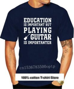 Education Important But Playing Guitar Is Importanter Creative Mens T Shirt Fashionable Male Clothing Cool T-Shirt Streetwear