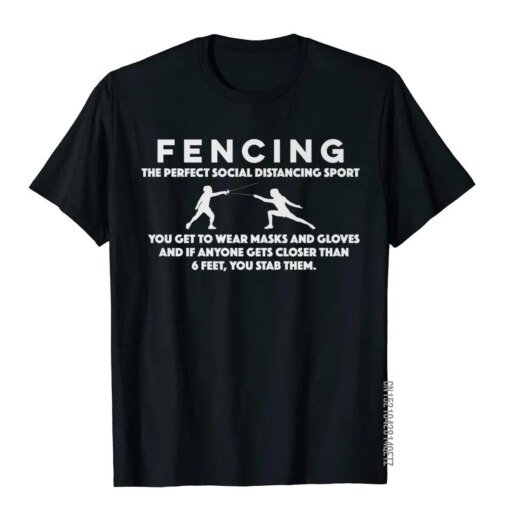 Buy Fencing Shirt Perfect Social Distancing Sport Funny Pun Premium T-Shirt Newest Custom T Shirt Cotton Men Tops Tees High Street online shopping cheap