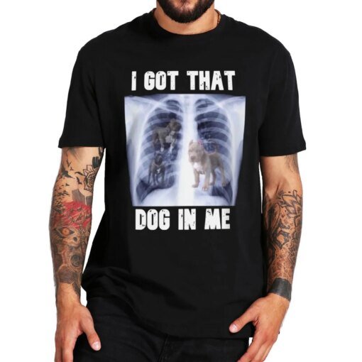 Buy I Got that Dog In Me T Shirt Sports Inspired Quotes Short Sleeve 100% Cotton Unisex Summer O-neck T-shirts For Men Women online shopping cheap