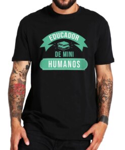 Mini Human Educator T Shirt Spanish Texts College Professor Gift Tshirts EU Size 100% Cotton Unisex Summer Soft O-neck Tee Tops