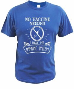 No Vaccine Needed I Have An Immune System T Shirt Anti Vaccine T-Shirt Crew Neck Tops Tee EU Size 100% Cotton