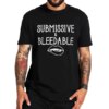 Submissive And Breedable T-shirt Funny Meme Adult Humor Jokes Short Sleeve EU Size 100% Cotton Unisex Casual Tee Tops
