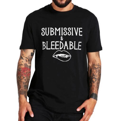 Buy Submissive And Breedable T-shirt Funny Meme Adult Humor Jokes Short Sleeve EU Size 100% Cotton Unisex Casual Tee Tops online shopping cheap