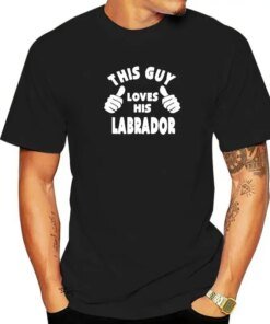 This Guy Loves His Labrador Dog Pet T Shirt Funny Birthday Gifts for Men Dog Father Short Sleeve O Neck Cotton T-Shirt